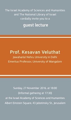 Guest lecture: Prof. Kesavan Veluthat will speak on "History and Historiography in Constituting a Region: The Case of Kerala"